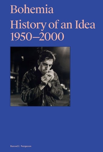 Bohemia History of an Idea, 1950-2000