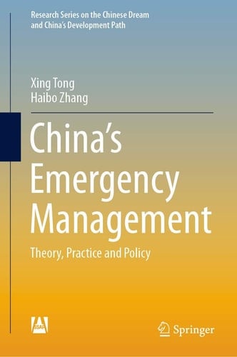 China’s Emergency Management Theory, Practice and Policy