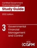 Governmental Financial Management and Control AGA's CGFM Study Guide 3