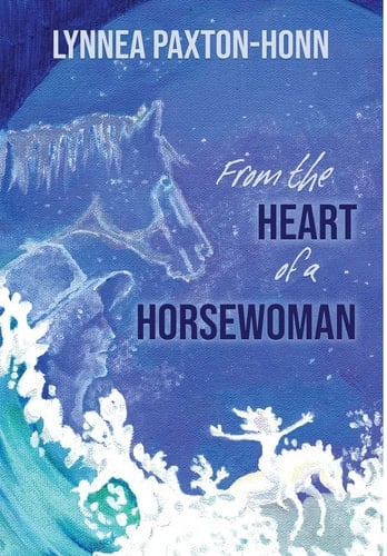 From the Heart of a Horsewoman Horse--A Bridge Between Spirit and Matter