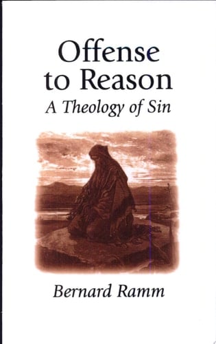 Offense to Reason A Theology of Sin