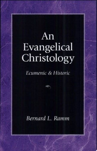 An Evangelical Christology Ecumenic and Historic