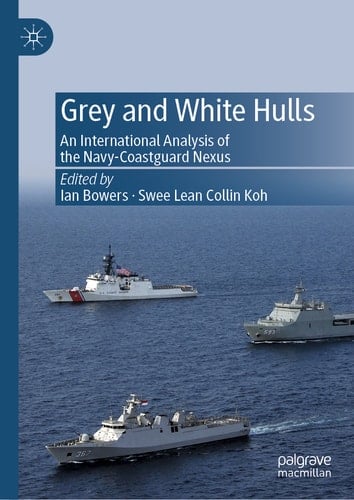Grey and White Hulls An International Analysis of the Navy-Coastguard Nexus