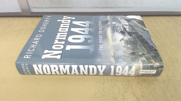 Normandy 1944: The Road to Victory