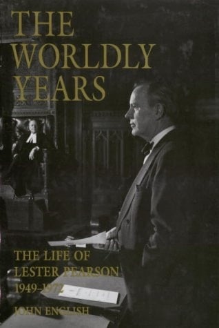 The Life of Lester Pearson: 1949-1972