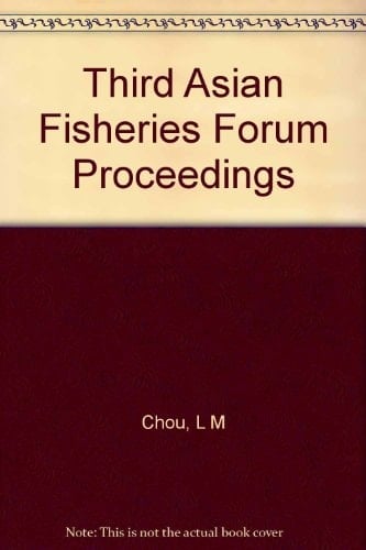 The Third Asian Fisheries Forum Proceedings of the Third Asian Fisheries Forum, Singapore, 26-30 October 1992