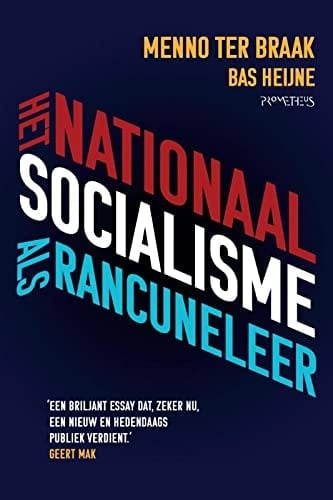 Het nationaalsocialisme als rancuneleer, met een essay van Bas Heijne