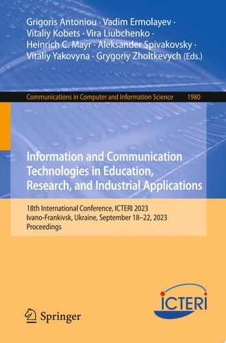 Information and Communication Technologies in Education, Research, and Industrial Applications