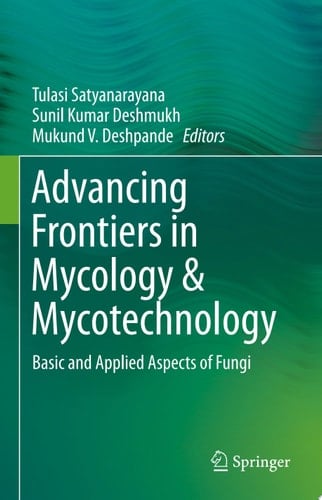 Advancing Frontiers in Mycology & Mycotechnology