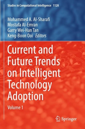 Current and Future Trends on Intelligent Technology Adoption Volume 1