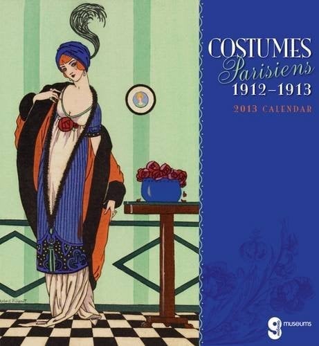 Costumes Parisiens 1912-1913 Calendar 2013