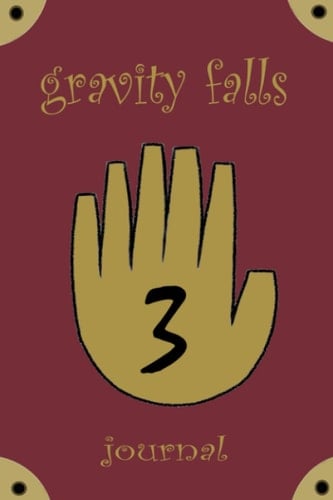 Gravity Falls: Journal 3: Gravity Falls 3 / 6" x "9 Inch Blank Lined Journal Notebook, 120 pages