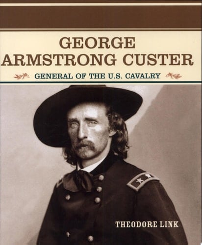 George Armstrong Custer General of the U.S. Army