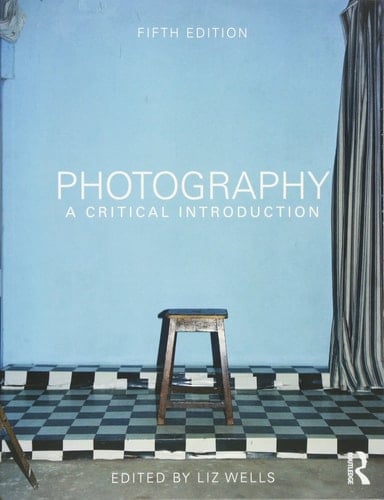 Photography A Critical Introduction