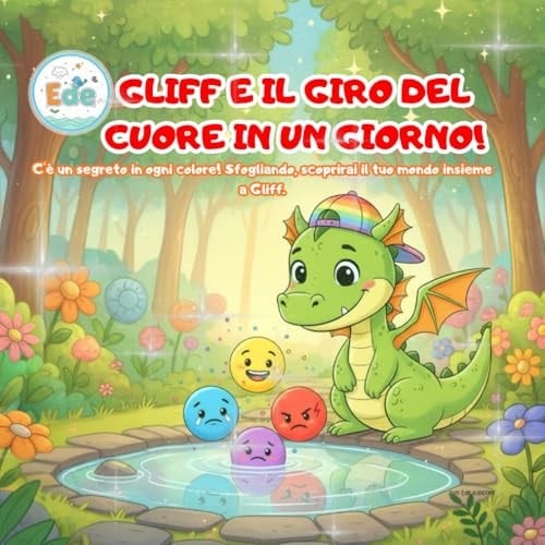 Gliff e il giro del cuore in un giorno!: C'è un segreto in ogni colore! Sfogliando, scoprirai il tuo mondo insieme a Gliff (Italian Edition)