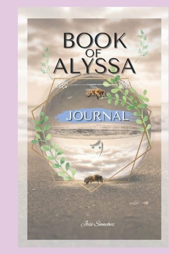 BOOK OF ALYSSA: JOURNAL: JOURNAL