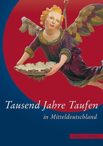 Tausend Jahre Taufen in Mitteldeutschland eine Ausstellung der Evangelischen Kirche der Kirchenprovinz Sachsen und des Kirchenkreises Magdeburg unter der Schirmherrschaft des Vizepräsidenten des Deutschen Bundestages Wolfgang Thierse im Dom zu Magdeburg 20. August bis 5. November 2006