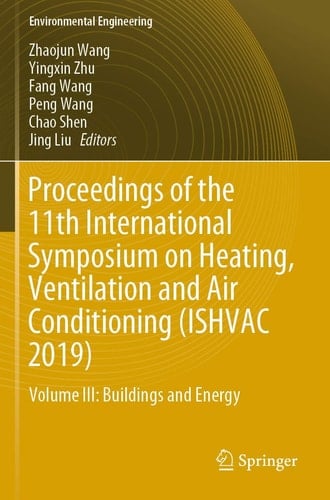 Proceedings of the 11th International Symposium on Heating, Ventilation and Air Conditioning (ISHVAC 2019) Volume III: Buildings and Energy