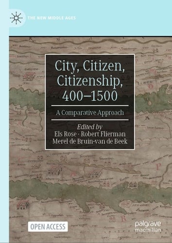 City, Citizen, Citizenship, 400–1500 A Comparative Approach