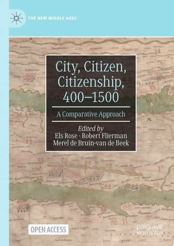 City, Citizen, Citizenship, 400–1500 A Comparative Approach
