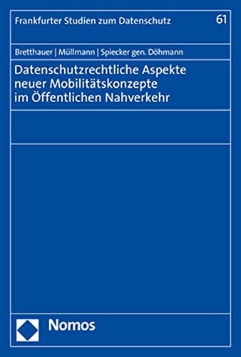 Datenschutzrechtliche Aspekte neuer Mobilitätskonzepte im Öffentlichen Nahverkehr