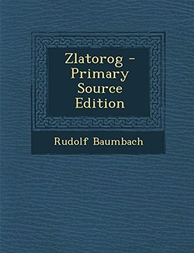 Zlatorog - Primary Source Edition (German Edition)