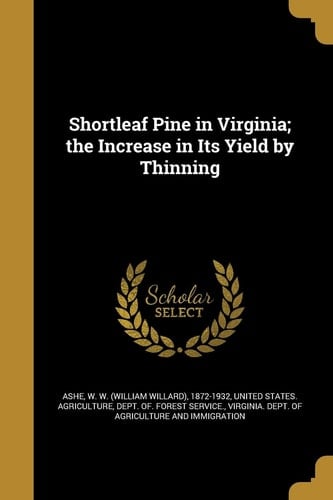 Shortleaf Pine in Virginia; the Increase in Its Yield by Thinning
