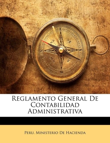 Reglamento General De Contabilidad Administrativa (Chinese Edition)