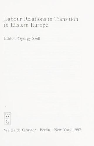 Labour Relations in Transition in Eastern Europe (de Gruyter Studies in Organization)