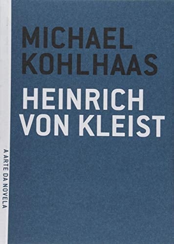 Michael Kohlhaas - Colecao A Arte de Novela