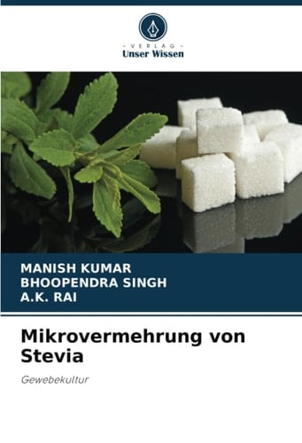 Mikrovermehrung von Stevia: Gewebekultur (German Edition)