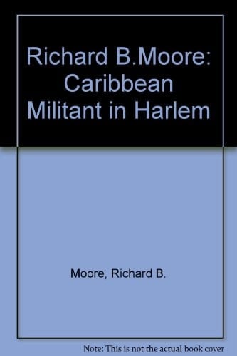 Caribbean Militant in Harlem: Collected Writings 1920-1972