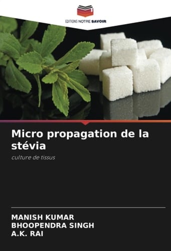 Micro propagation de la stévia: culture de tissus (French Edition)