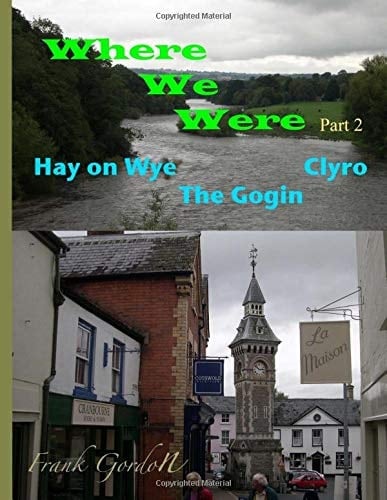 Where We Were - Part 2 Hay on Wye Clyro The Gogin