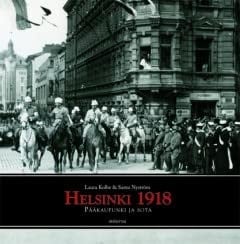 Helsinki 1918 pääkaupunki ja sota