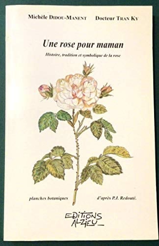 Une rose pour maman histoire,tradition et symbolique de la rose