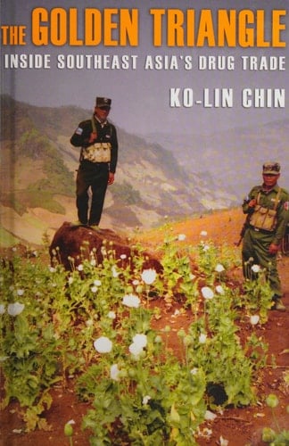 The Golden Triangle Inside Southeast Asia's Drug Trade