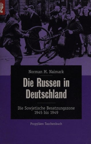 Die Russen in Deutschland die sowjetische Besatzungszone 1945 bis 1949