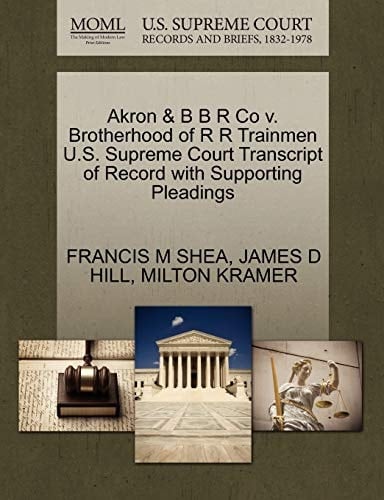 Akron & B B R Co v. Brotherhood of R R Trainmen U.S. Supreme Court Transcript of Record with Supporting Pleadings