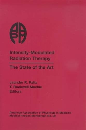 Intensity-Modulated Radiation Therapy: The State of the Art (Medical Physics Monograph)