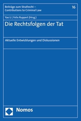 Die Rechtsfolgen der Tat Aktuelle Entwicklungen und Diskussionen