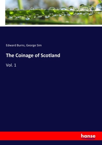 The Coinage of Scotland Vol. 1