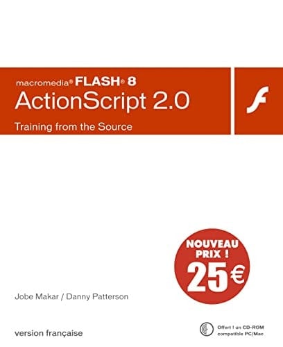 Flash 8 et ActionScript 2.0 Training from the Source