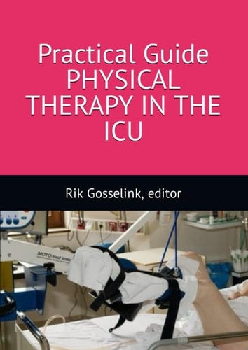 Practical Guide Physical Therapy in the ICU