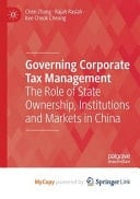 Governing Corporate Tax Management The Role of State Ownership, Institutions and Markets in China