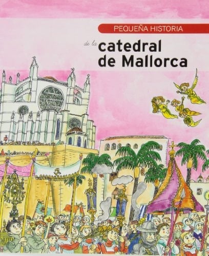 Pequeña historia de la Catedral de Mallorca