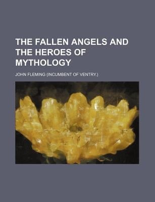 Fallen Angels and the Heroes of Mythology