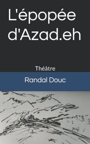L'épopée d'Azad.eh (French Edition)
