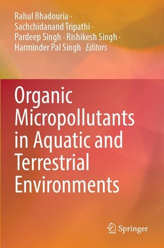 Organic Micropollutants in Aquatic and Terrestrial Environments