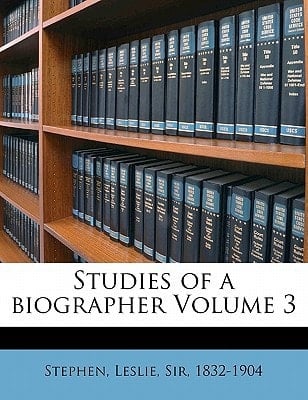 Studies of a biographer Volume 3